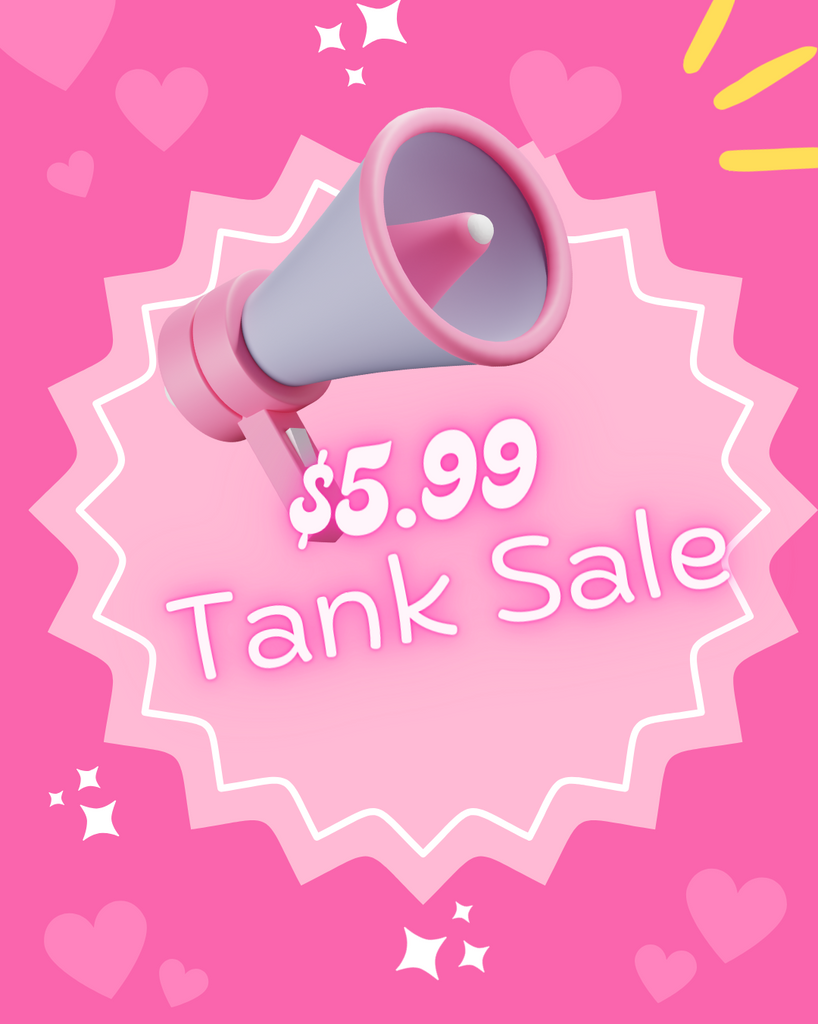 $5.99 Tanks